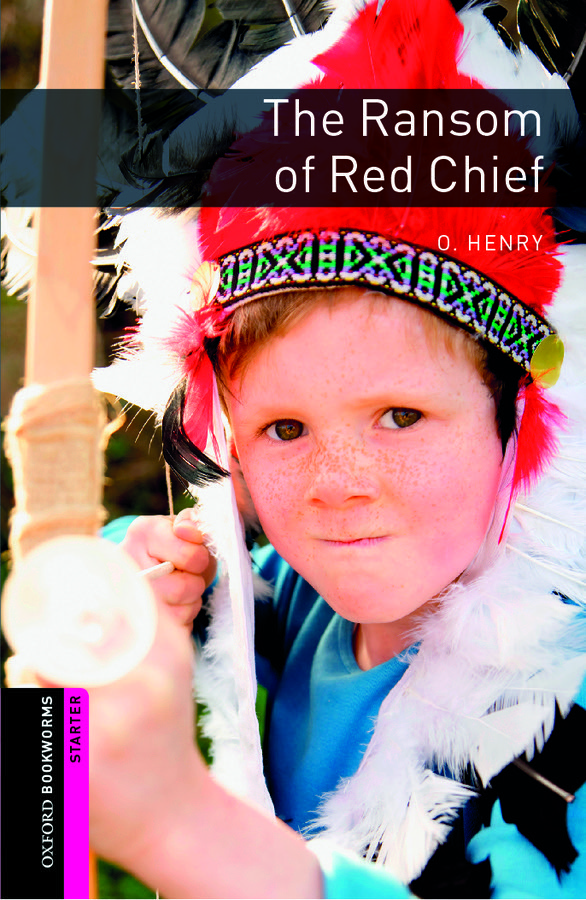 Oxford Bookworms Library Starter Level: The Ransom of Red Chief