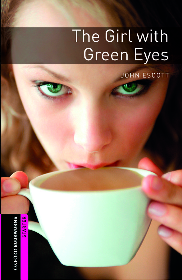 Oxford Bookworms Library Starter Level: The Girl with Green Eyes